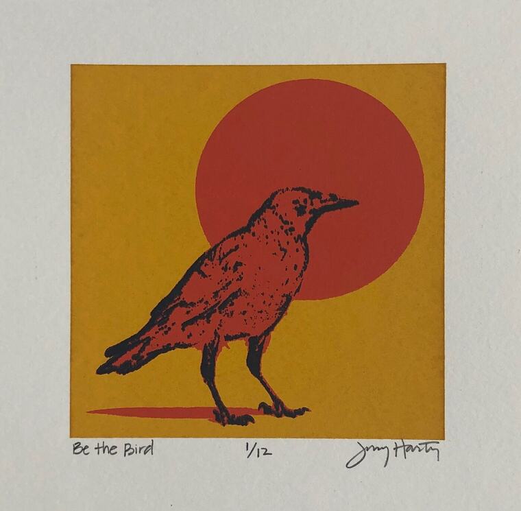 Be the Bird, screen print by Jerry Harty